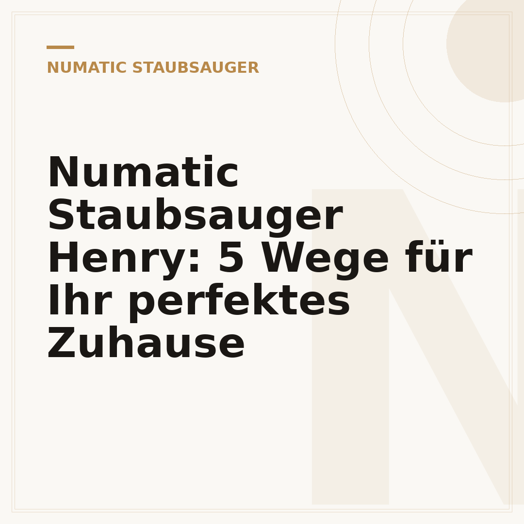 Numatic Staubsauger Henry: 5 Wege für Ihr perfektes Zuhause