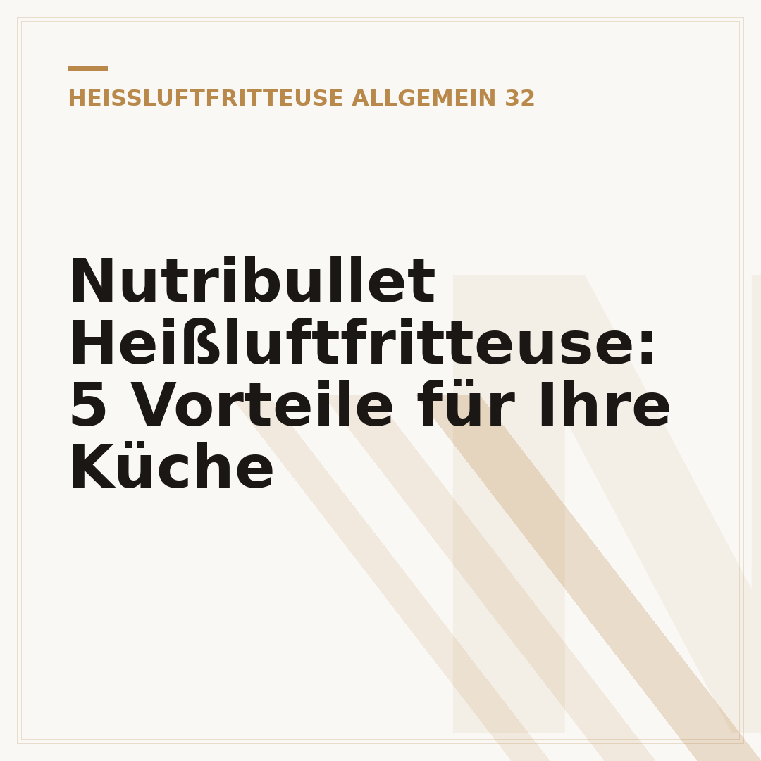Nutribullet Heißluftfritteuse: 5 Vorteile für Ihre Küche