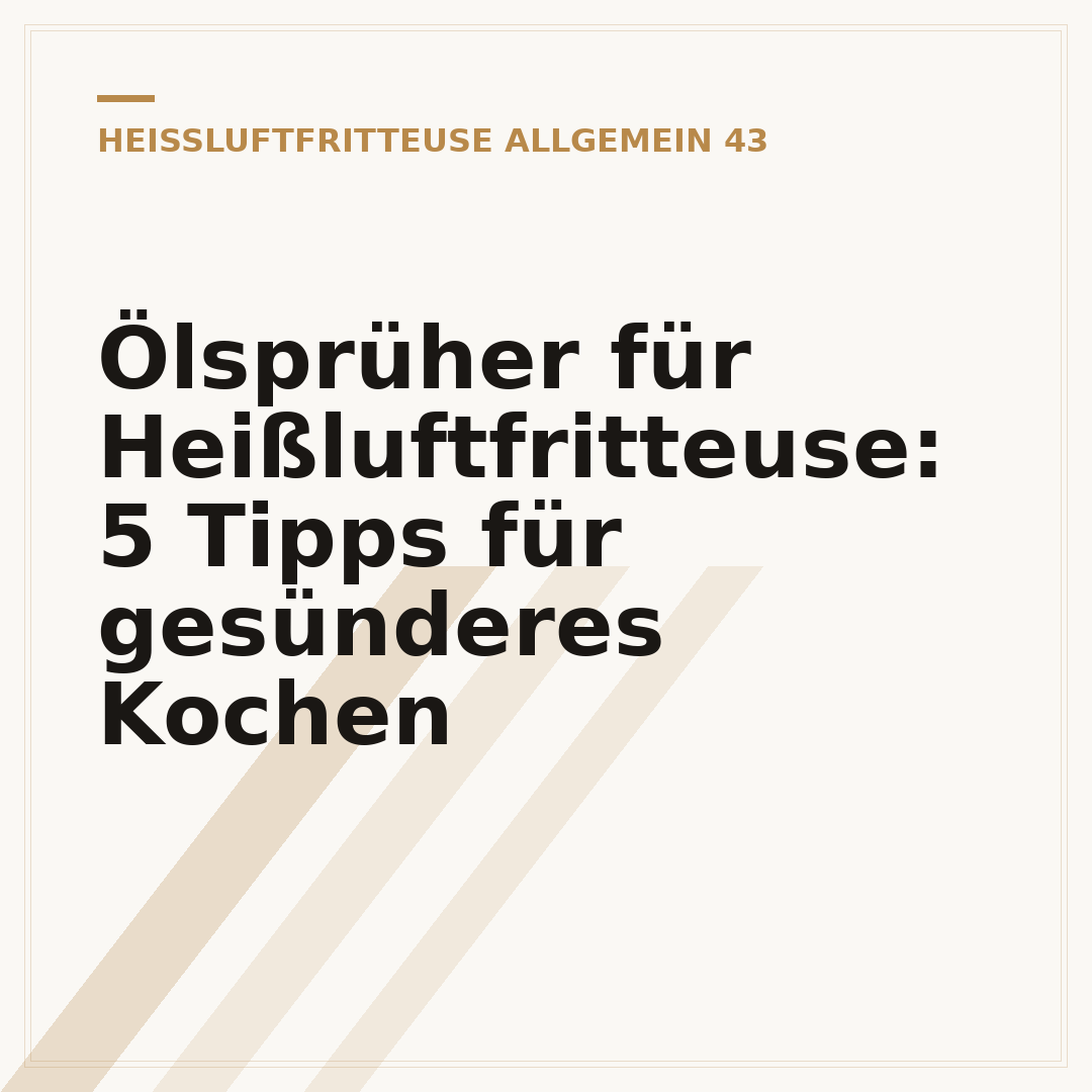 Ölsprüher für Heißluftfritteuse: 5 Tipps für gesünderes Kochen