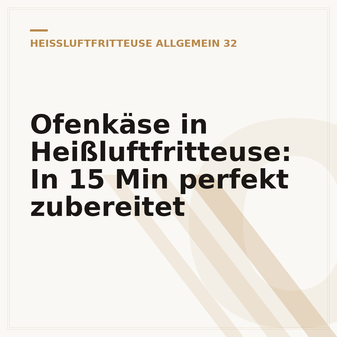 Ofenkäse in Heißluftfritteuse: In 15 Min perfekt zubereitet