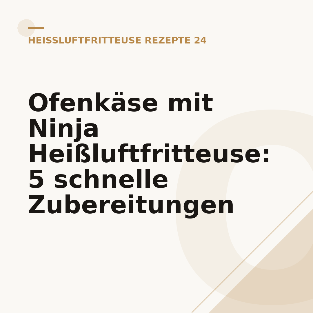 Ofenkäse mit Ninja Heißluftfritteuse: 5 schnelle Zubereitungen