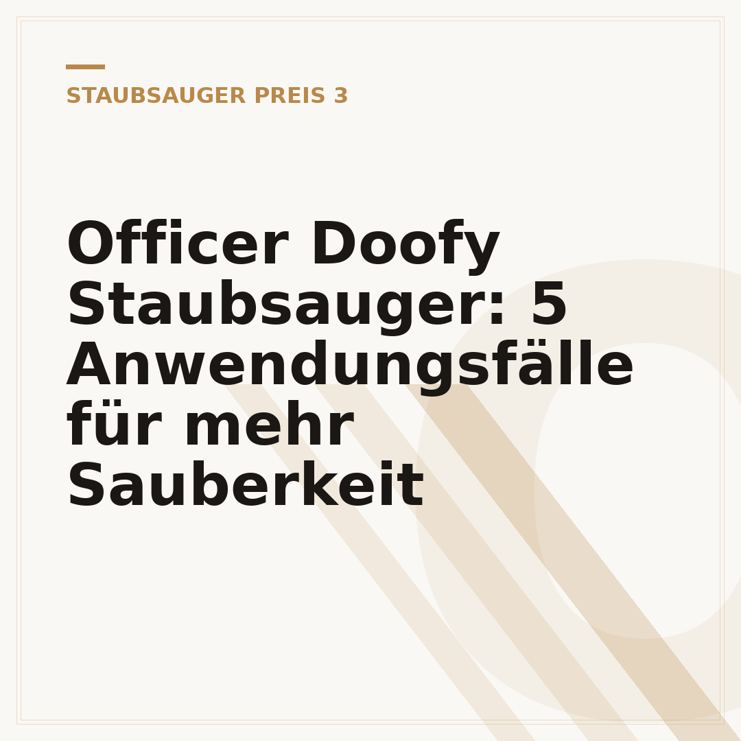 Officer Doofy Staubsauger: 5 Anwendungsfälle für mehr Sauberkeit