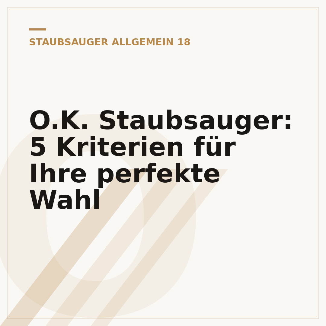 O.K. Staubsauger: 5 Kriterien für Ihre perfekte Wahl