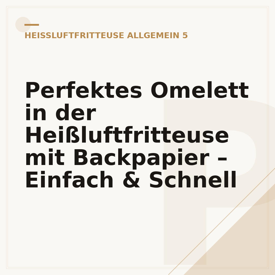 Perfektes Omelett in der Heißluftfritteuse mit Backpapier – Einfach & Schnell