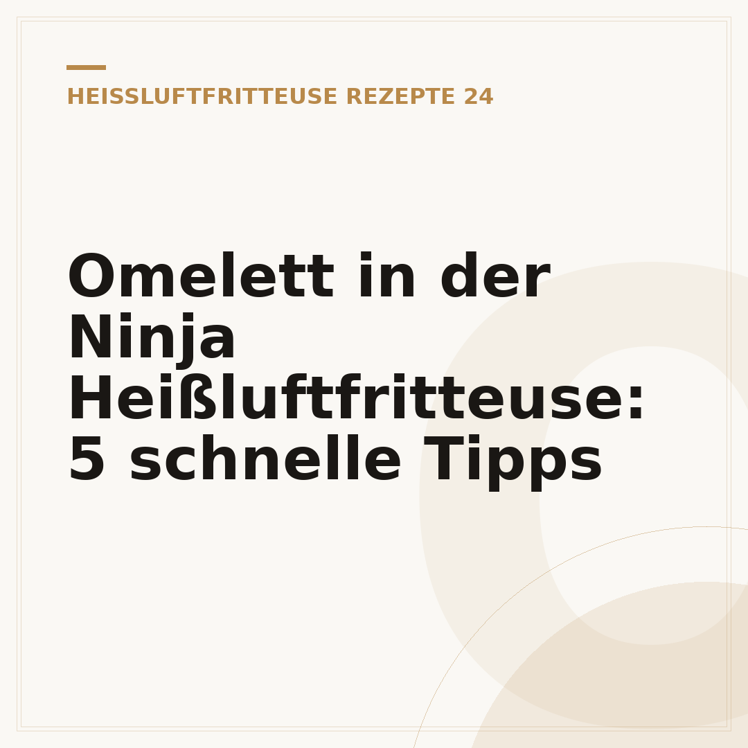 Omelett in der Ninja Heißluftfritteuse: 5 schnelle Tipps