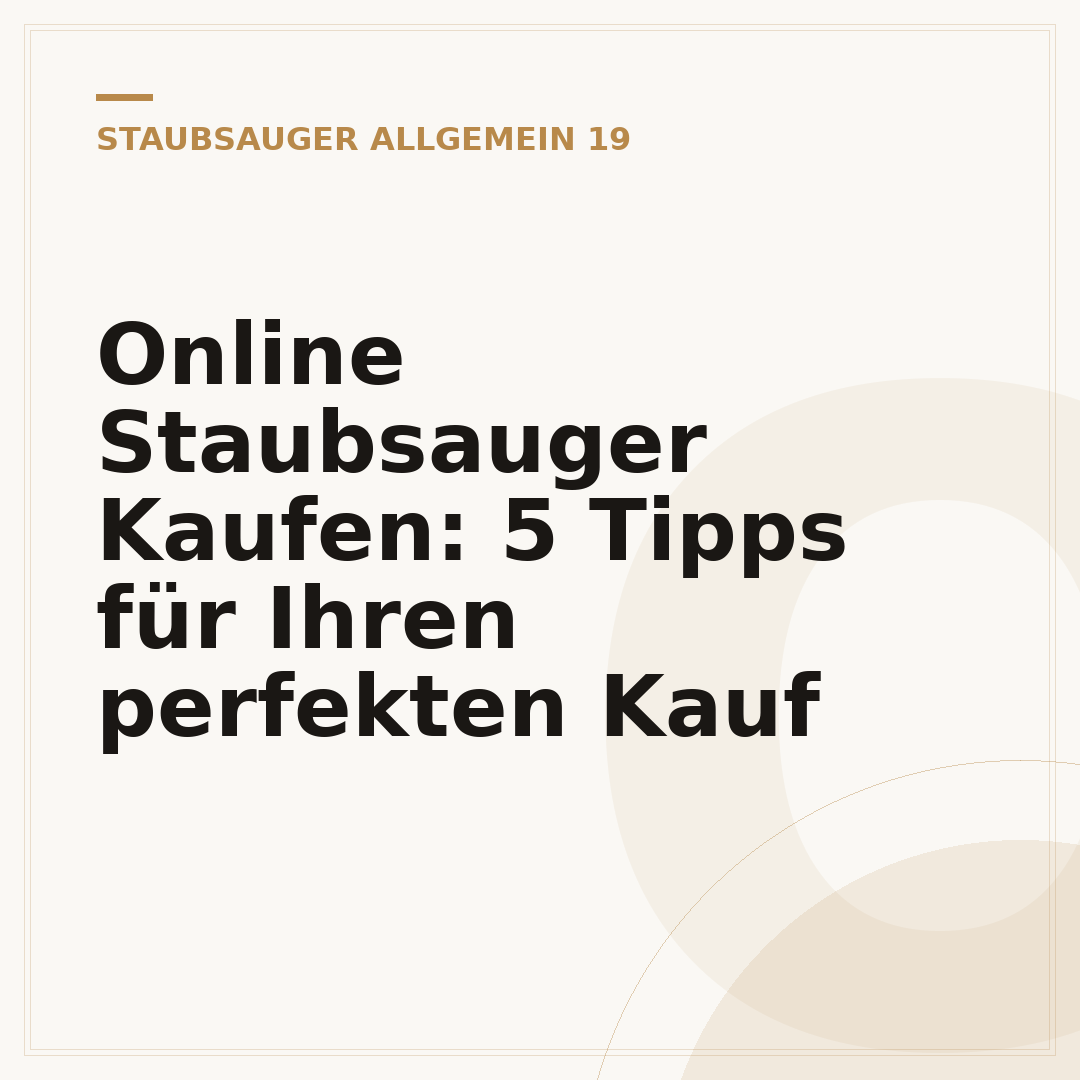 Online Staubsauger Kaufen: 5 Tipps für Ihren perfekten Kauf