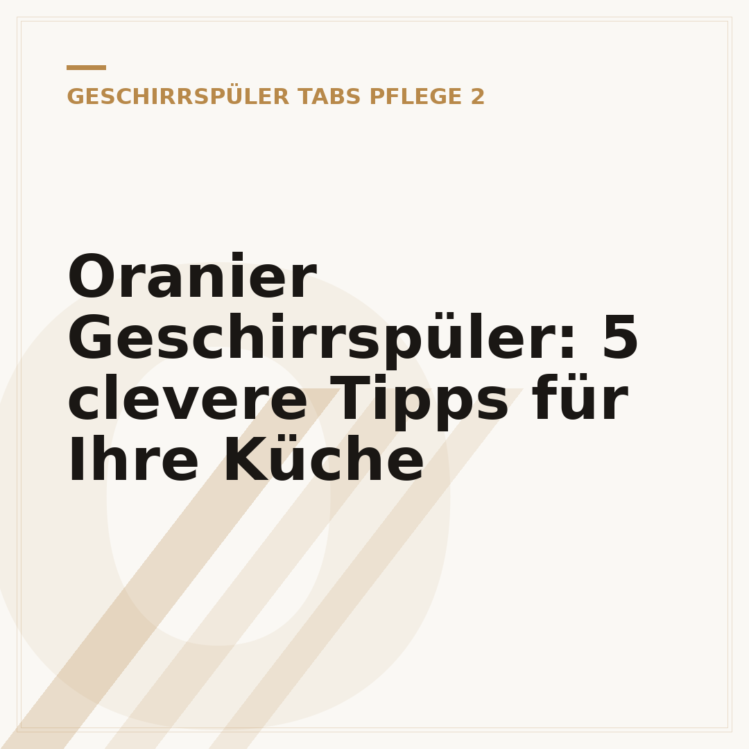 Oranier Geschirrspüler: 5 clevere Tipps für Ihre Küche