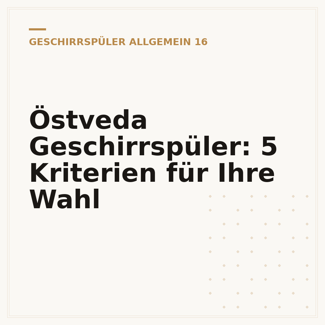 Östveda Geschirrspüler: 5 Kriterien für Ihre Wahl