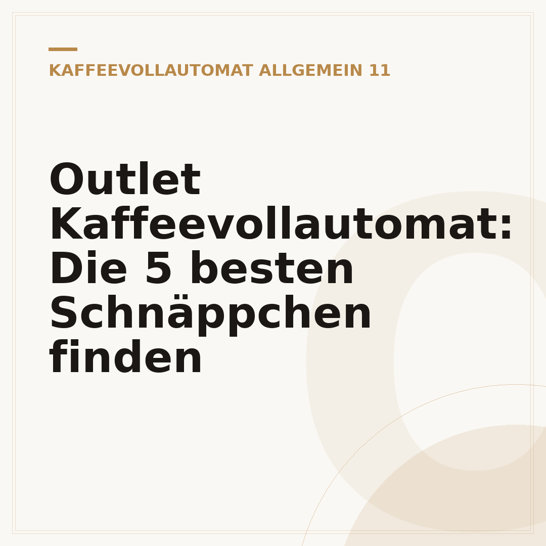 Outlet Kaffeevollautomat: Die 5 besten Schnäppchen finden