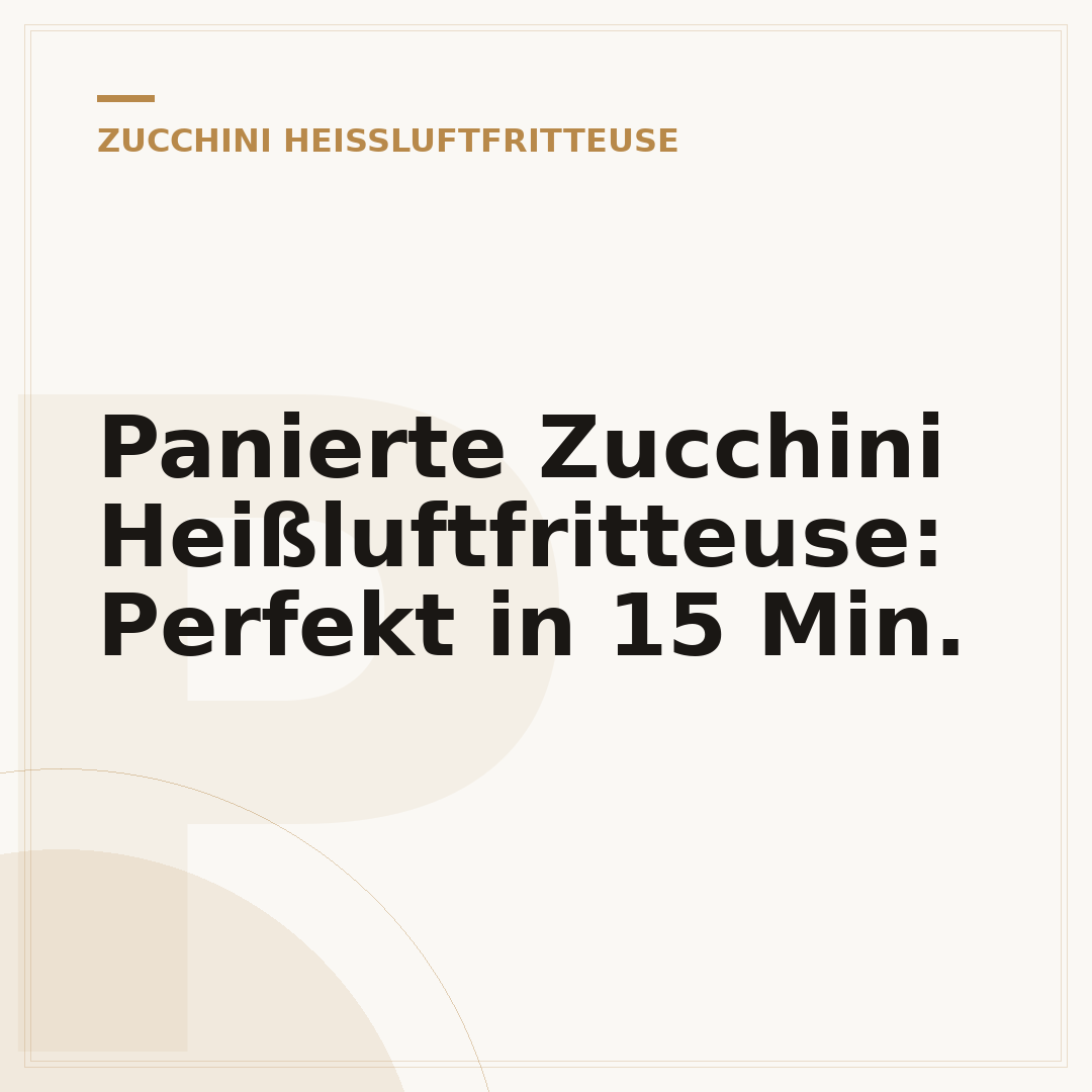 Panierte Zucchini Heißluftfritteuse: Perfekt in 15 Min.