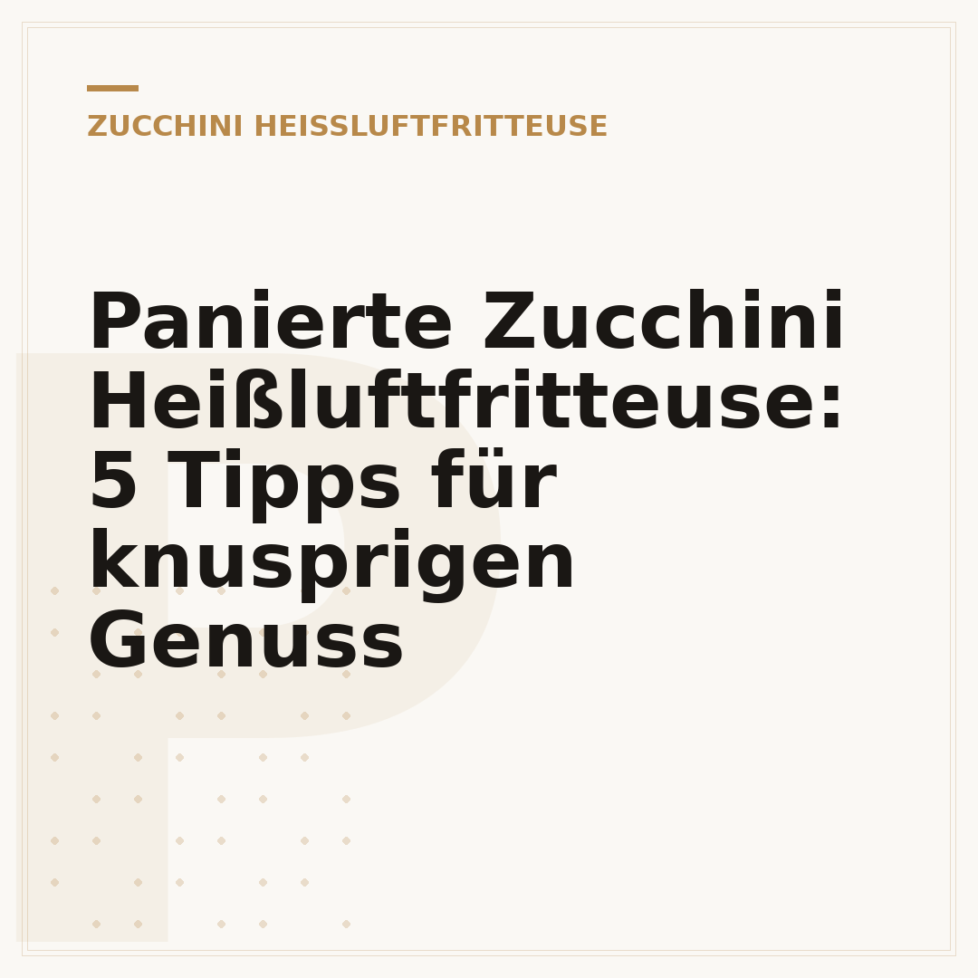 Panierte Zucchini Heißluftfritteuse: 5 Tipps für knusprigen Genuss
