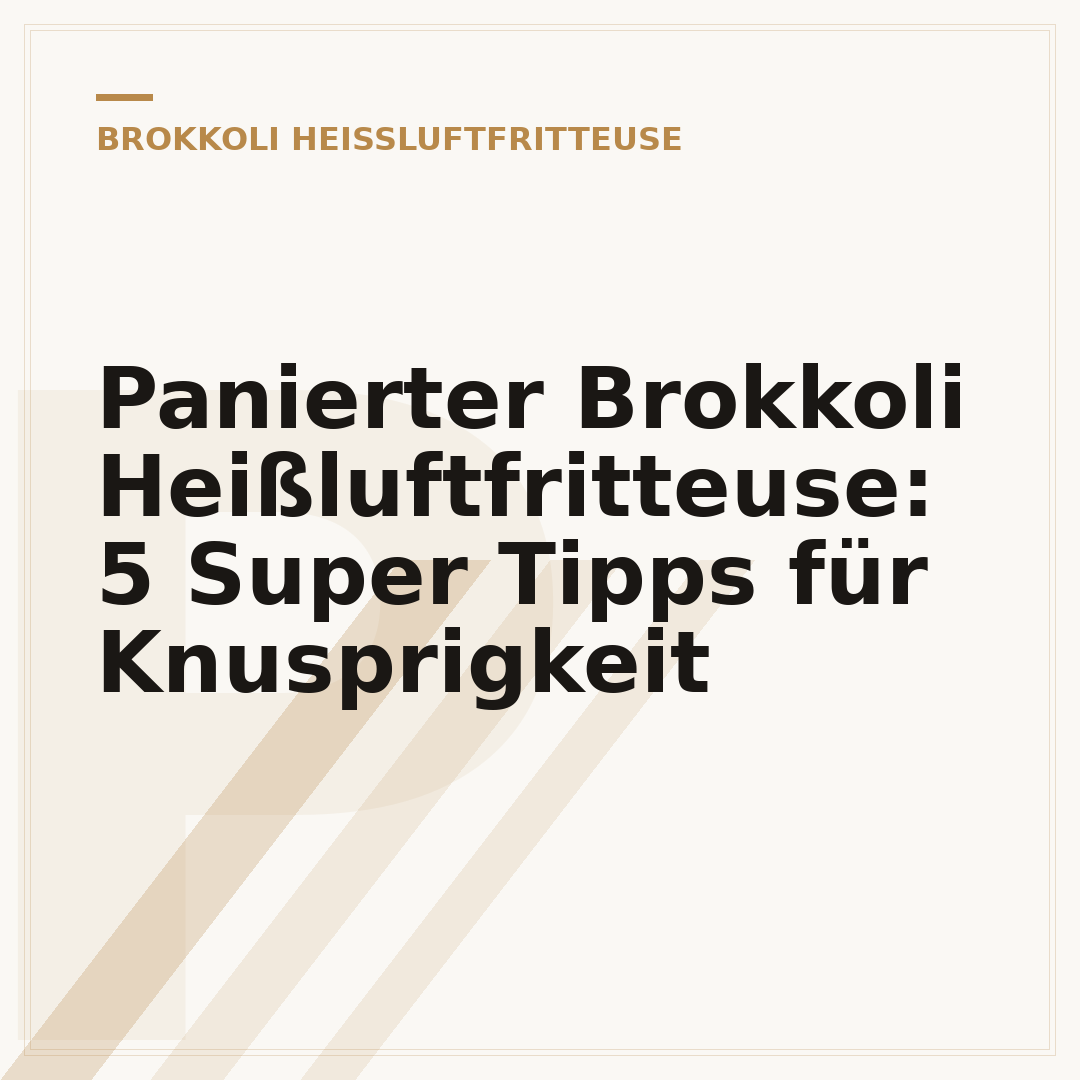 Panierter Brokkoli Heißluftfritteuse: 5 Super Tipps für Knusprigkeit