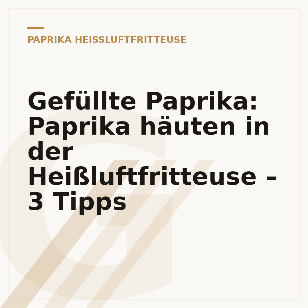 Gefüllte Paprika: Paprika häuten in der Heißluftfritteuse – 3 Tipps