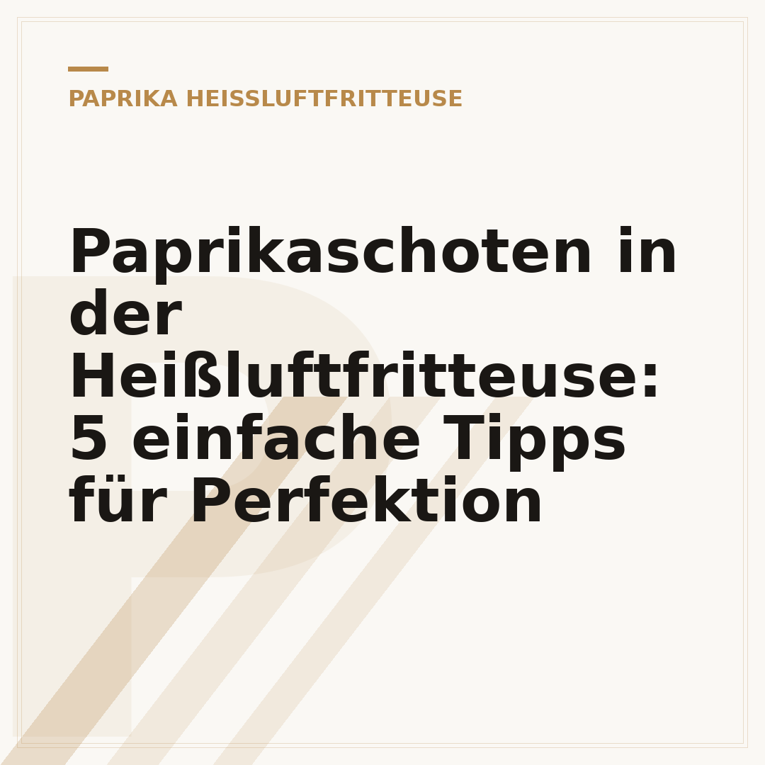 Paprikaschoten in der Heißluftfritteuse: 5 einfache Tipps für Perfektion