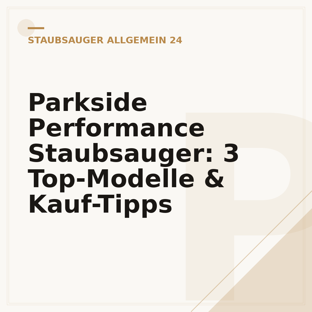 Parkside Performance Staubsauger: 3 Top-Modelle & Kauf-Tipps