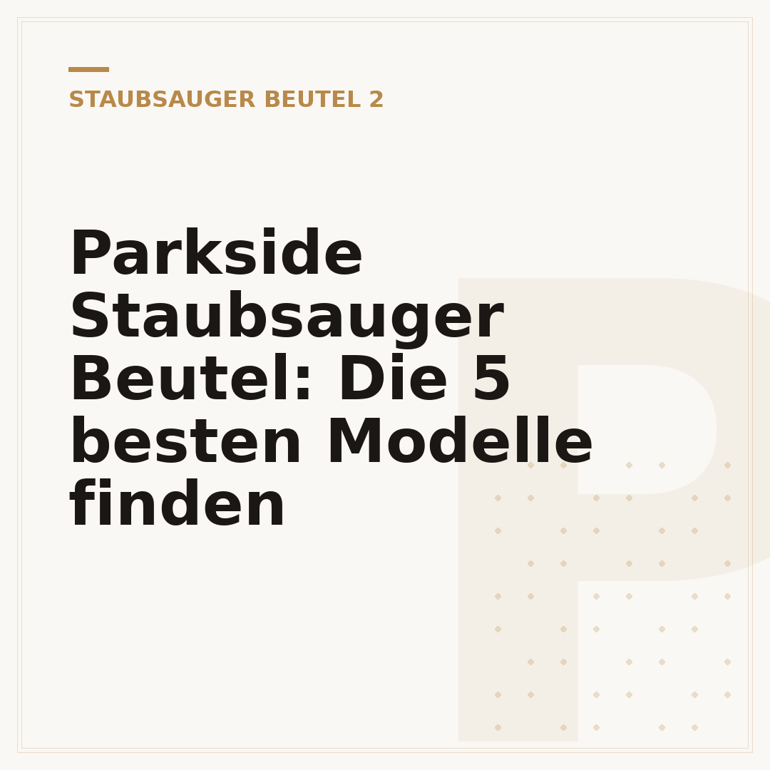 Parkside Staubsauger Beutel: Die 5 besten Modelle finden