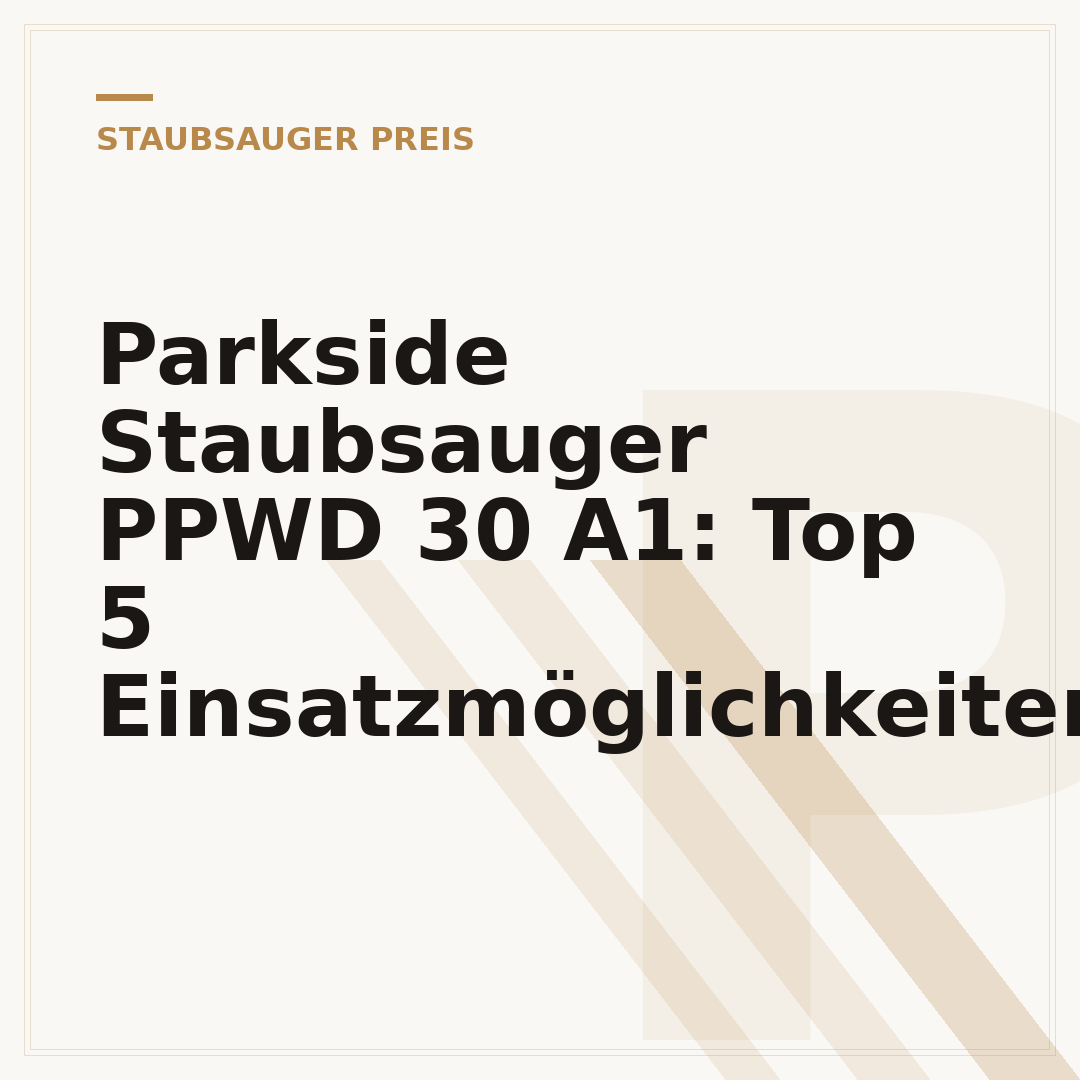 Parkside Staubsauger PPWD 30 A1: Top 5 Einsatzmöglichkeiten