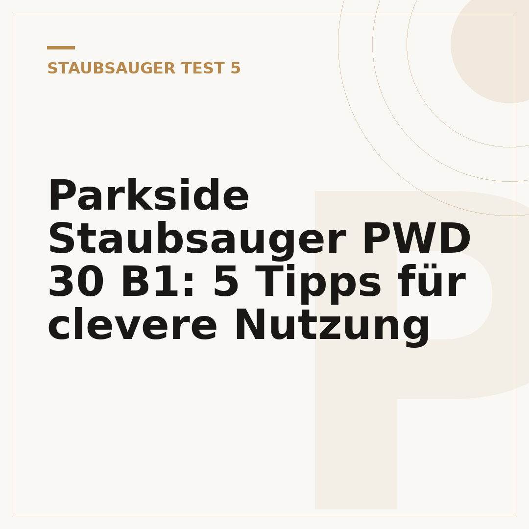 Parkside Staubsauger PWD 30 B1: 5 Tipps für clevere Nutzung