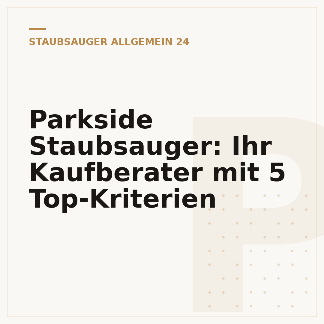 Parkside Staubsauger: Ihr Kaufberater mit 5 Top-Kriterien