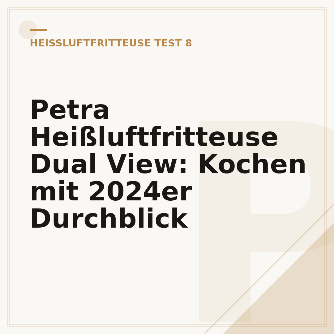 Petra Heißluftfritteuse Dual View: Kochen mit 2024er Durchblick