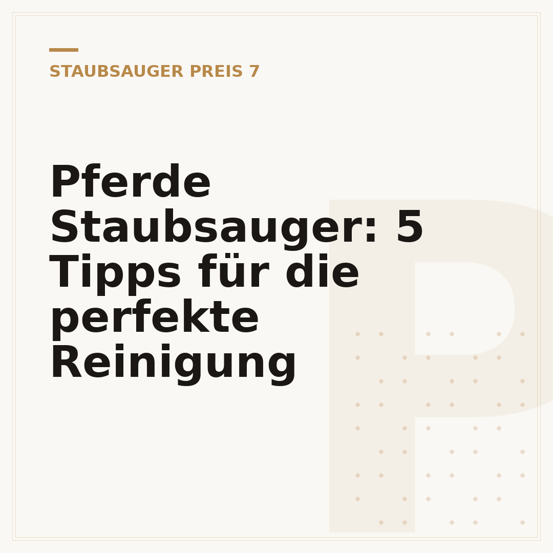 Pferde Staubsauger: 5 Tipps für die perfekte Reinigung