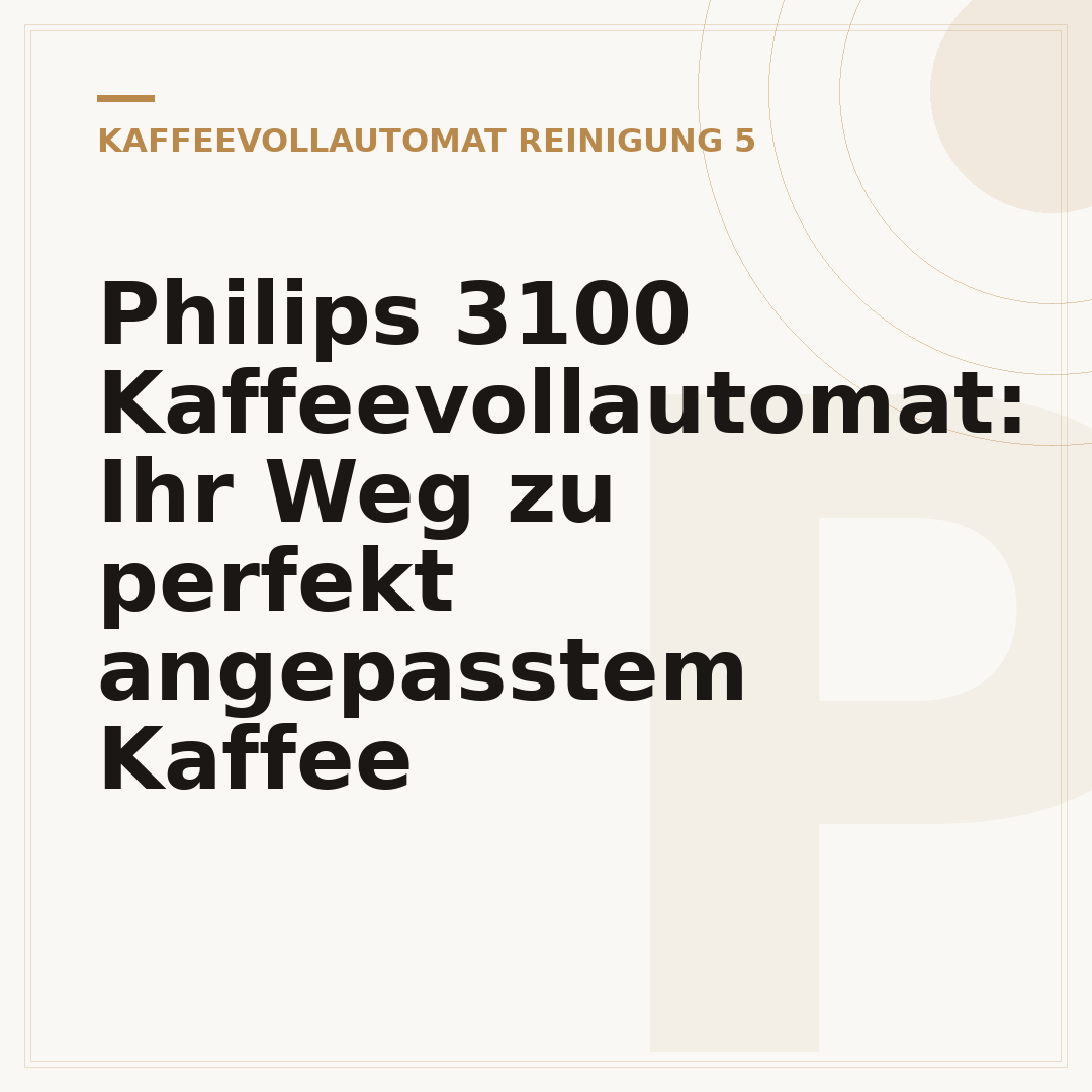 Philips 3100 Kaffeevollautomat: Ihr Weg zu perfekt angepasstem Kaffee