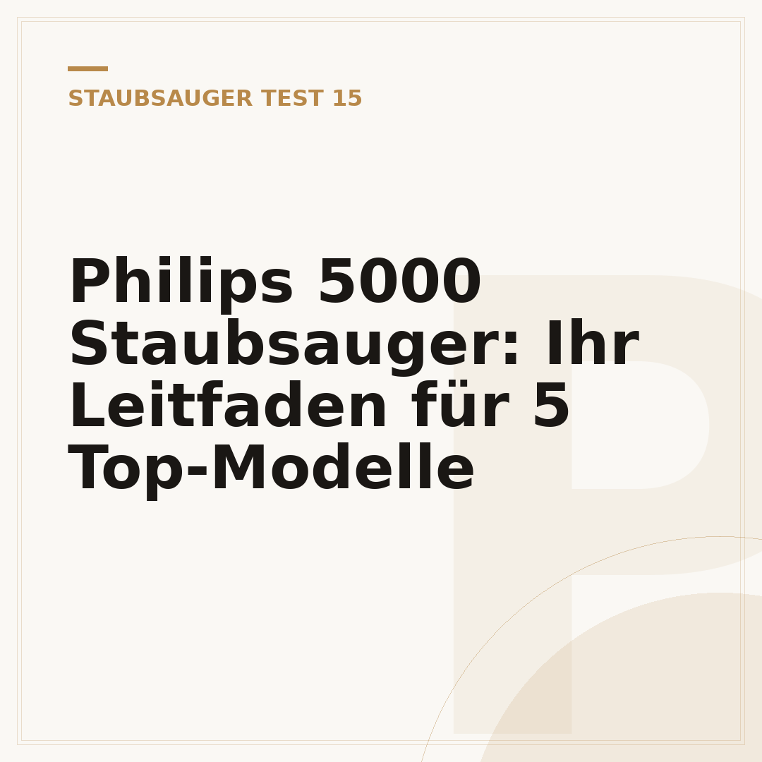 Philips 5000 Staubsauger: Ihr Leitfaden für 5 Top-Modelle