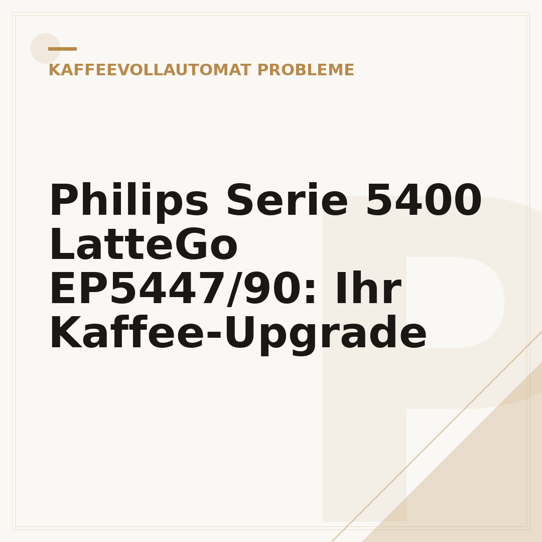 Philips Serie 5400 LatteGo EP5447/90: Ihr Kaffee-Upgrade