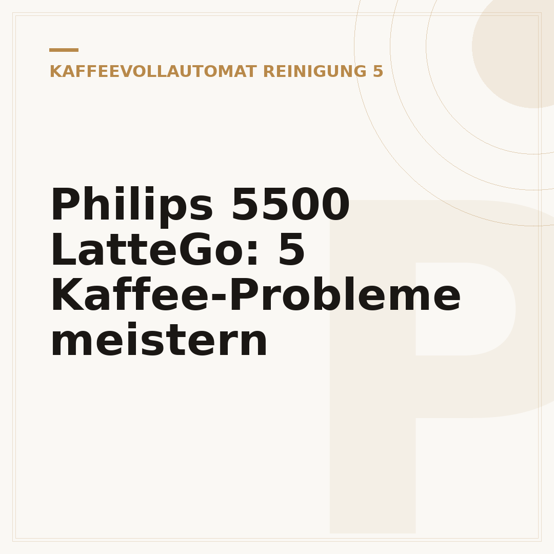 Philips 5500 LatteGo: 5 Kaffee-Probleme meistern
