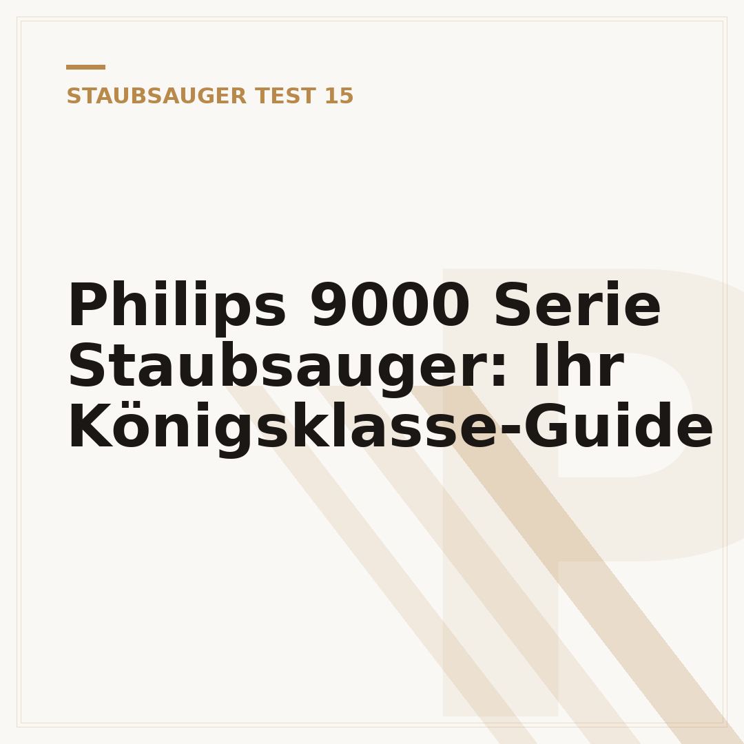 Philips 9000 Serie Staubsauger: Ihr Königsklasse-Guide