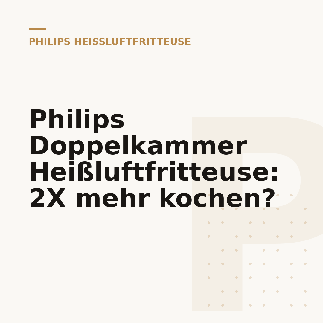 Philips Doppelkammer Heißluftfritteuse: 2X mehr kochen?