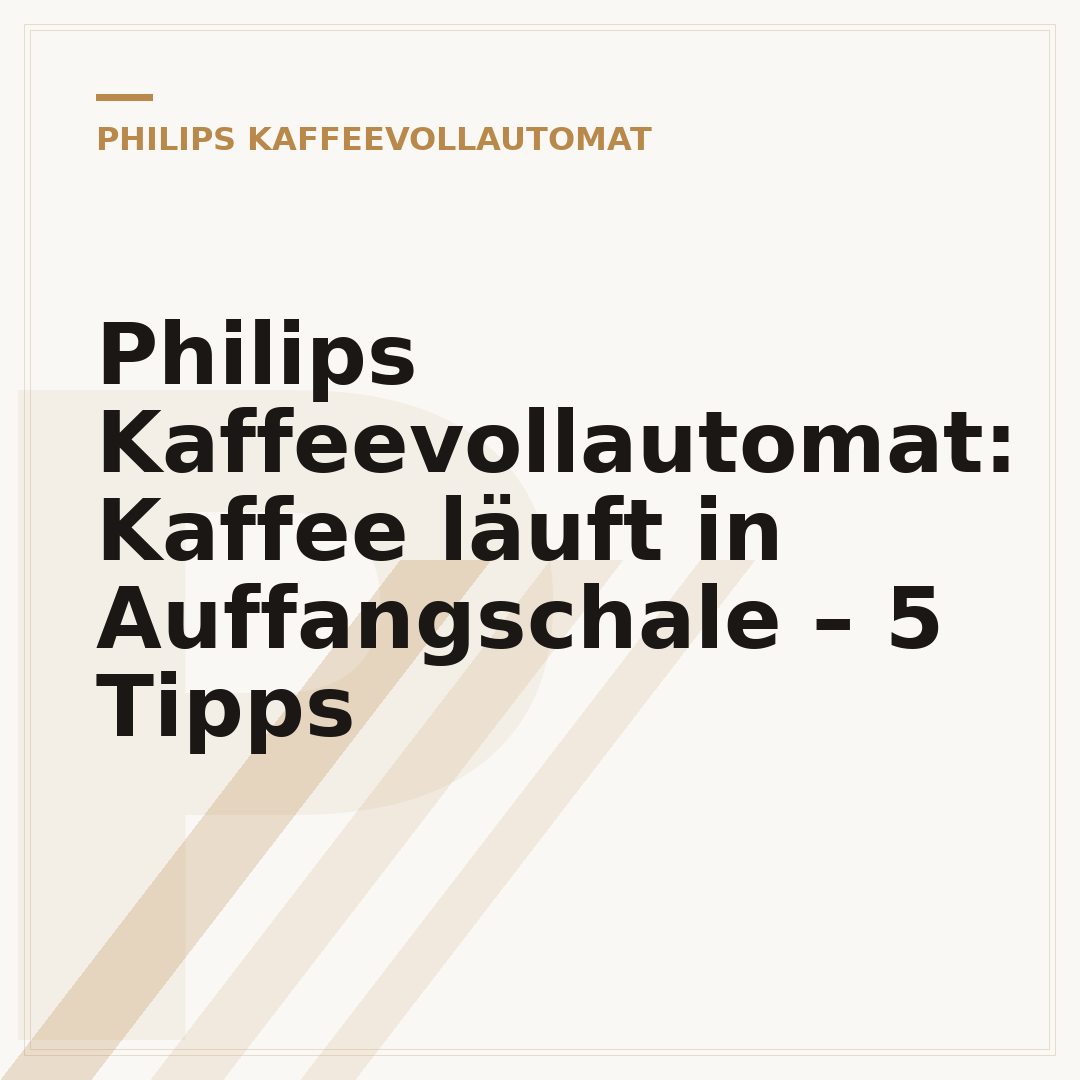 Philips Kaffeevollautomat: Kaffee läuft in Auffangschale – 5 Tipps