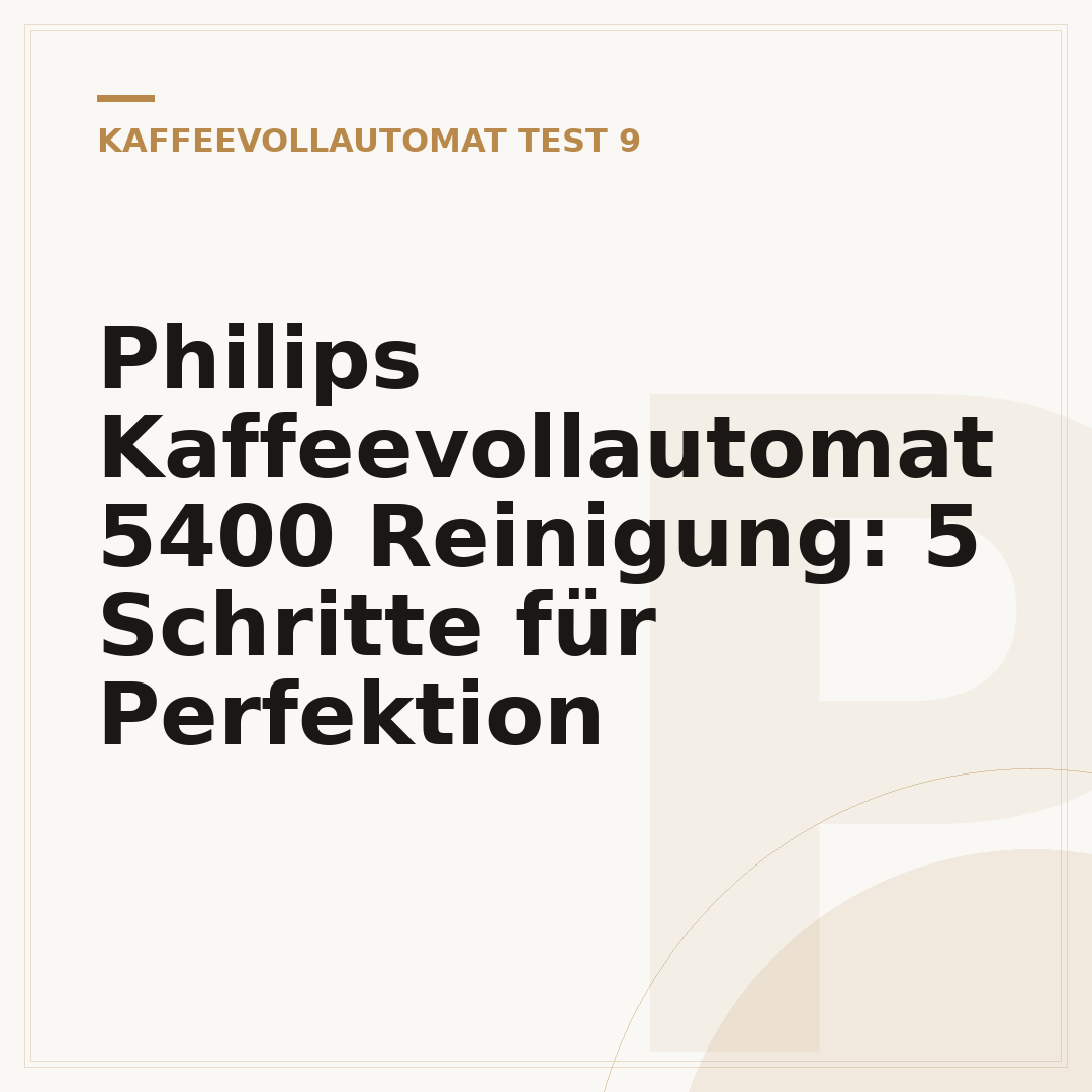 Philips Kaffeevollautomat 5400 Reinigung: 5 Schritte für Perfektion