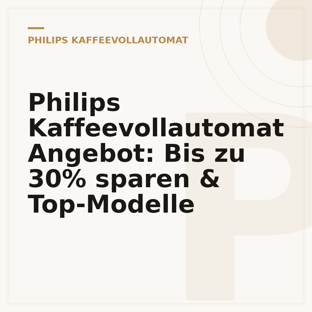 Philips Kaffeevollautomat Angebot: Bis zu 30% sparen & Top-Modelle
