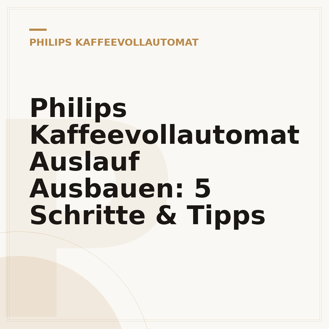 Philips Kaffeevollautomat Auslauf Ausbauen: 5 Schritte & Tipps
