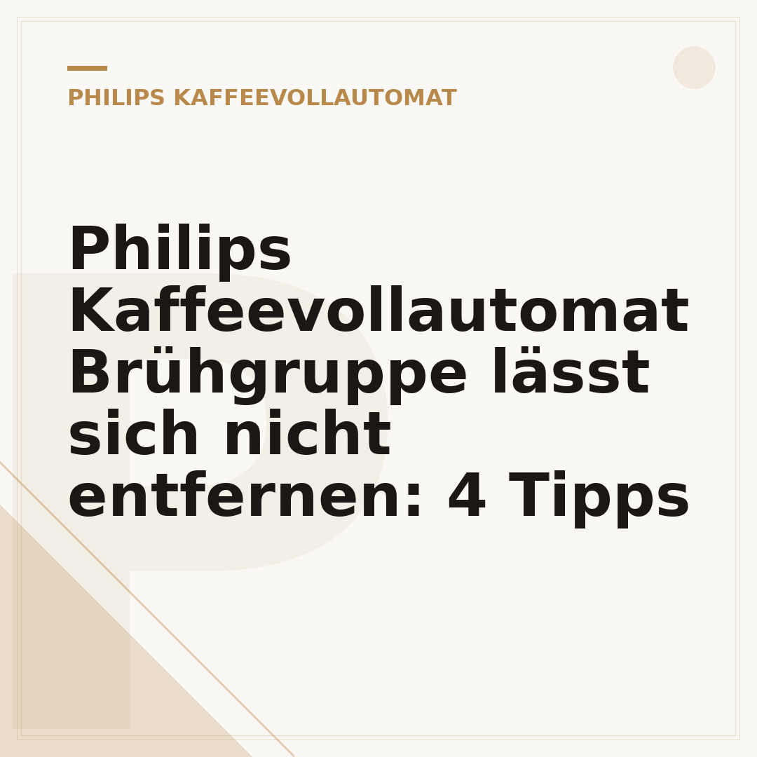 Philips Kaffeevollautomat Brühgruppe lässt sich nicht entfernen: 4 Tipps