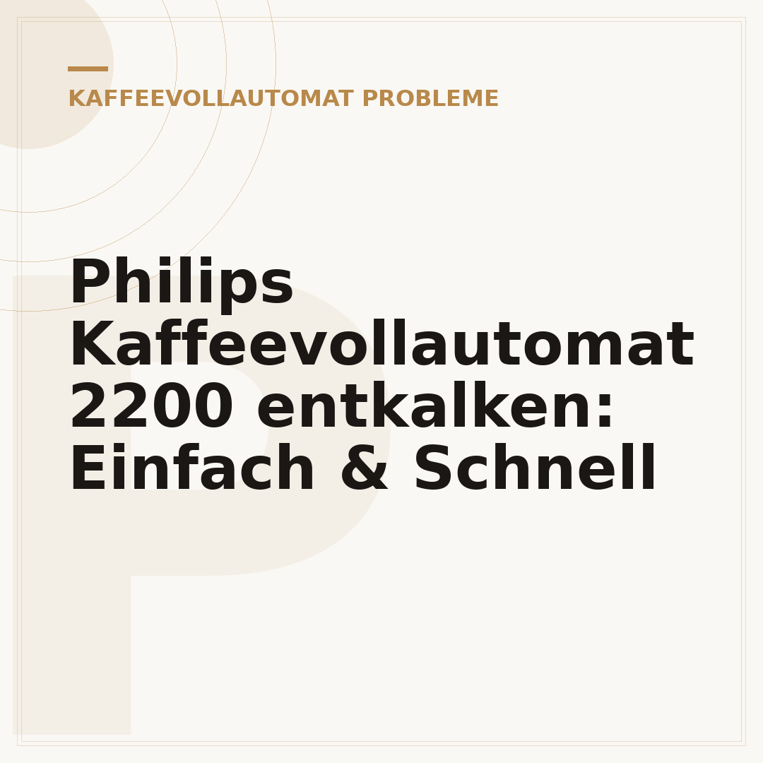 Philips Kaffeevollautomat 2200 entkalken: Einfach & Schnell