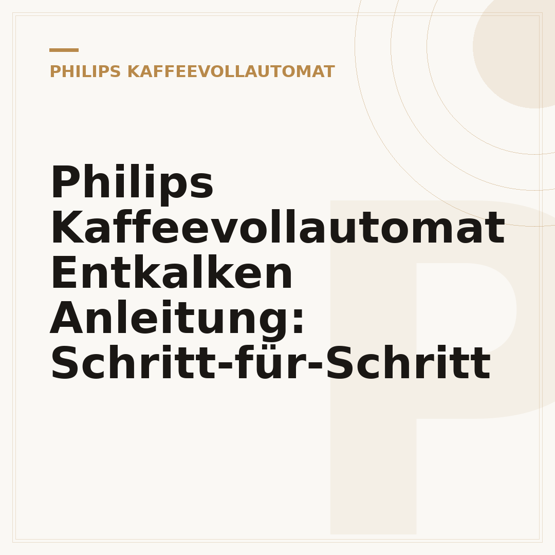 Philips Kaffeevollautomat Entkalken Anleitung: Schritt-für-Schritt