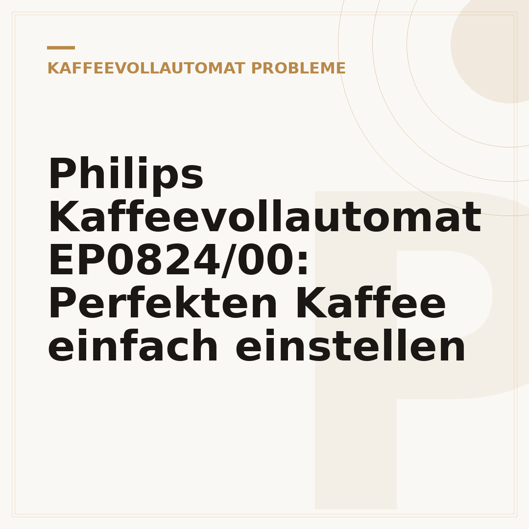 Philips Kaffeevollautomat EP0824/00: Perfekten Kaffee einfach einstellen