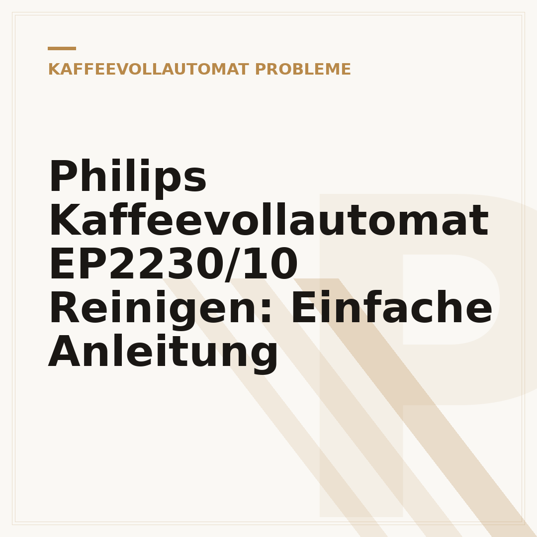 Philips Kaffeevollautomat EP2230/10 Reinigen: Einfache Anleitung