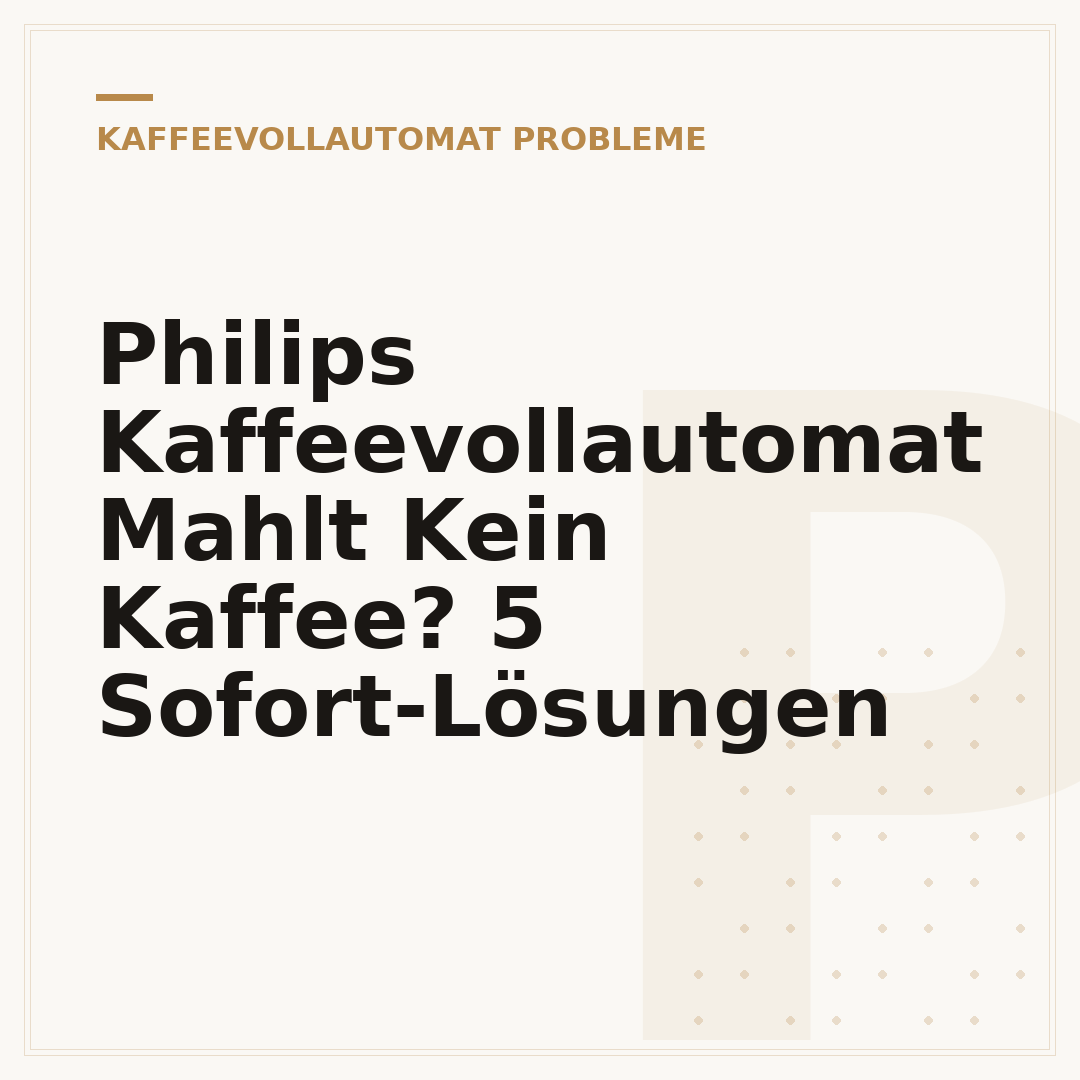 Philips Kaffeevollautomat Mahlt Kein Kaffee? 5 Sofort-Lösungen