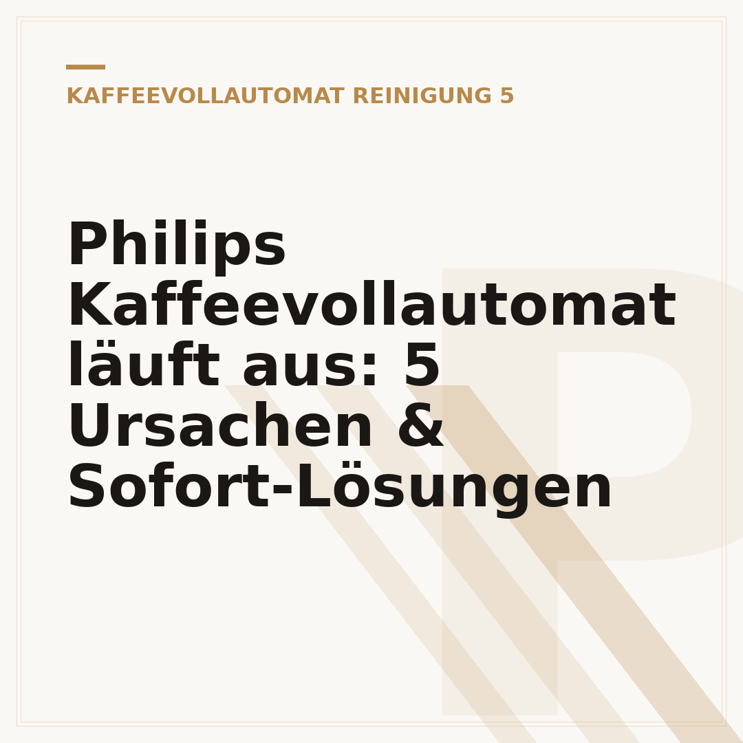 Philips Kaffeevollautomat läuft aus: 5 Ursachen & Sofort-Lösungen