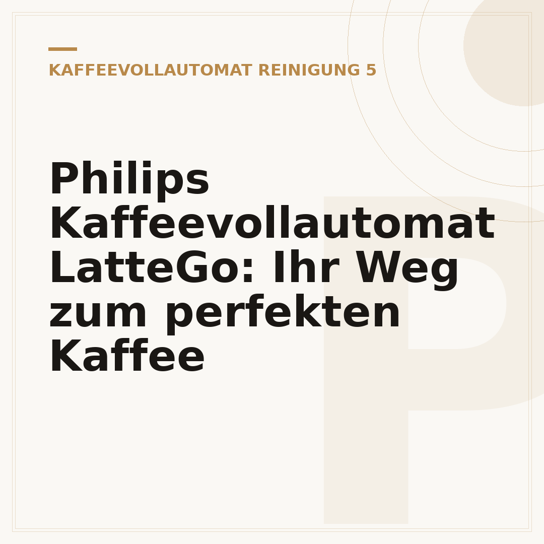 Philips Kaffeevollautomat LatteGo: Ihr Weg zum perfekten Kaffee