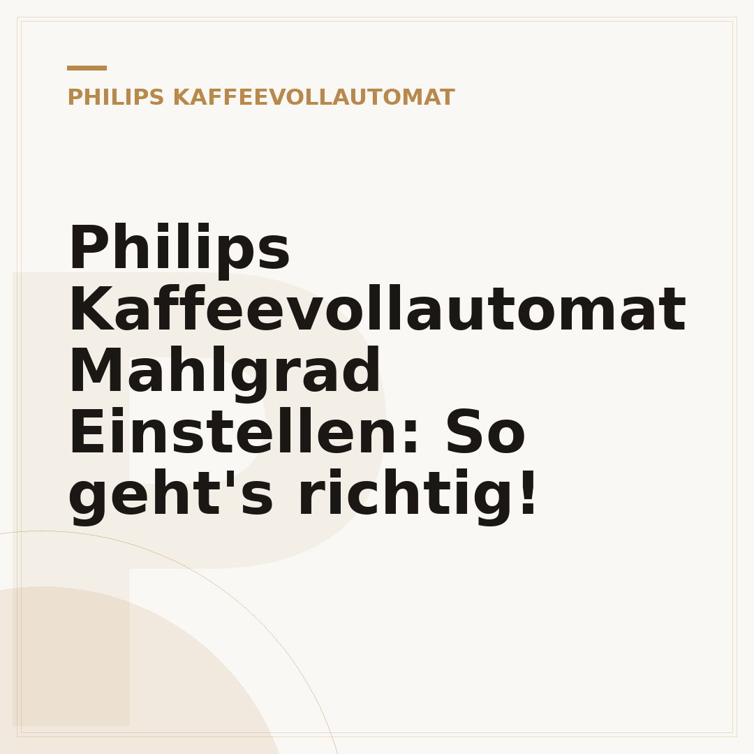 Philips Kaffeevollautomat Mahlgrad Einstellen: So geht's richtig!