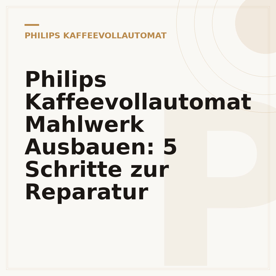 Philips Kaffeevollautomat Mahlwerk Ausbauen: 5 Schritte zur Reparatur