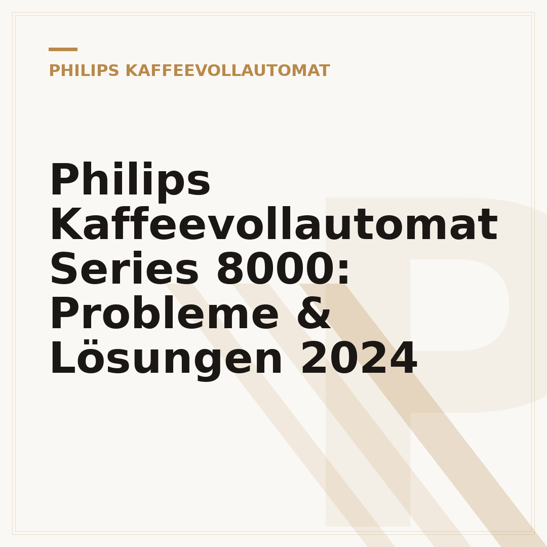 Philips Kaffeevollautomat Series 8000: Probleme & Lösungen 2024