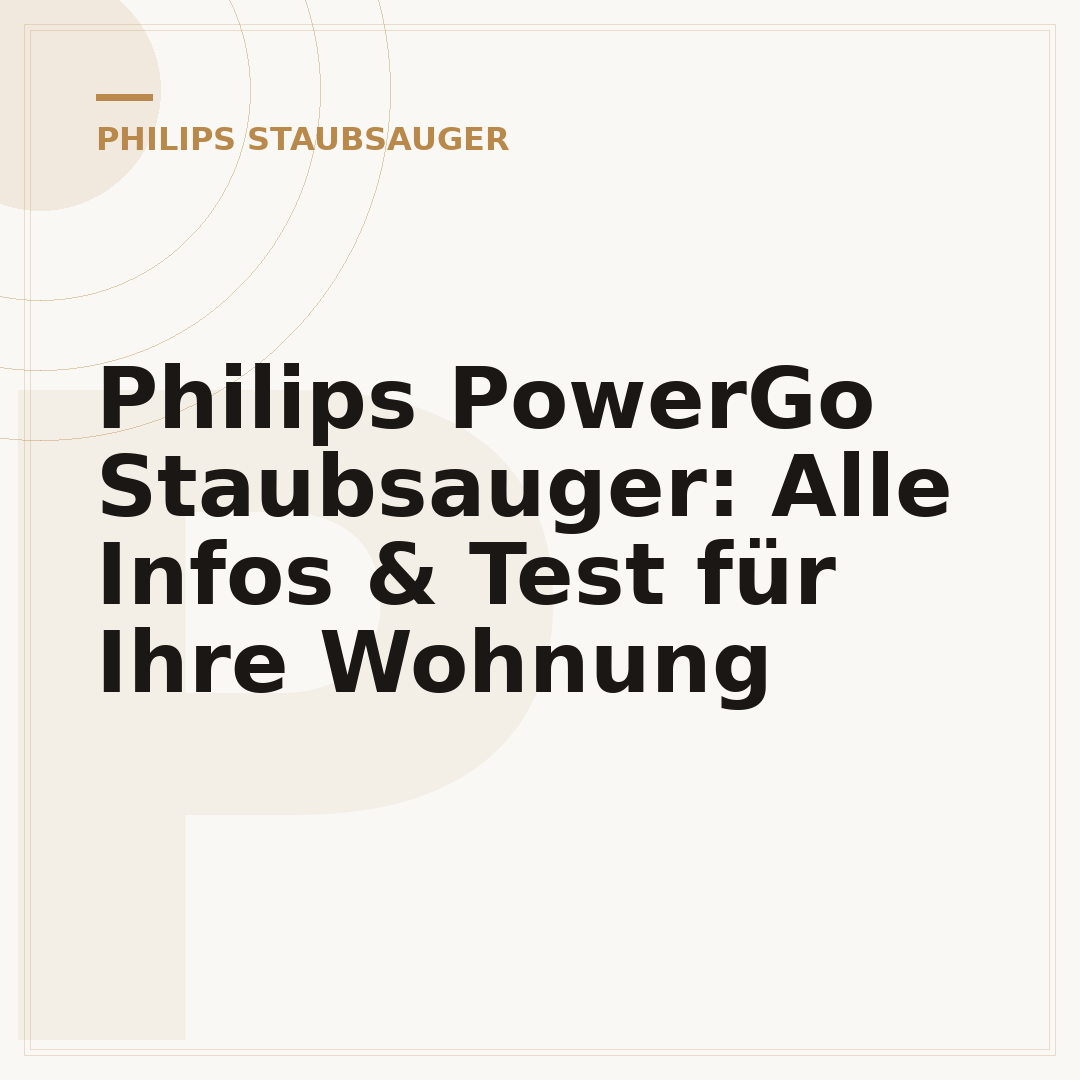 Philips PowerGo Staubsauger: Alle Infos & Test für Ihre Wohnung