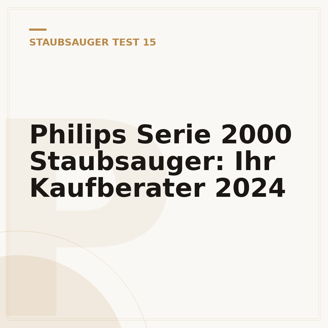 Philips Serie 2000 Staubsauger: Ihr Kaufberater 2024