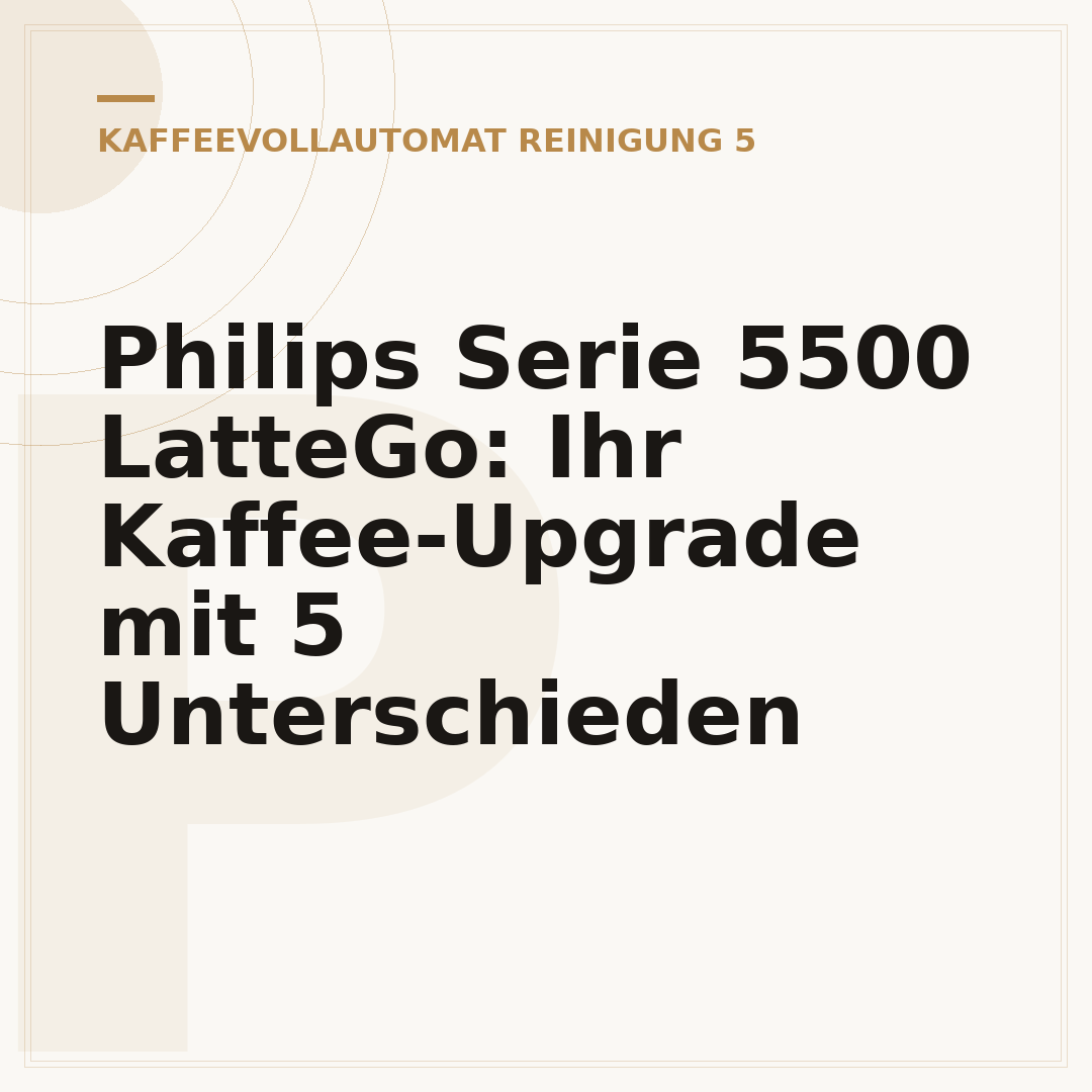 Philips Serie 5500 LatteGo: Ihr Kaffee-Upgrade mit 5 Unterschieden