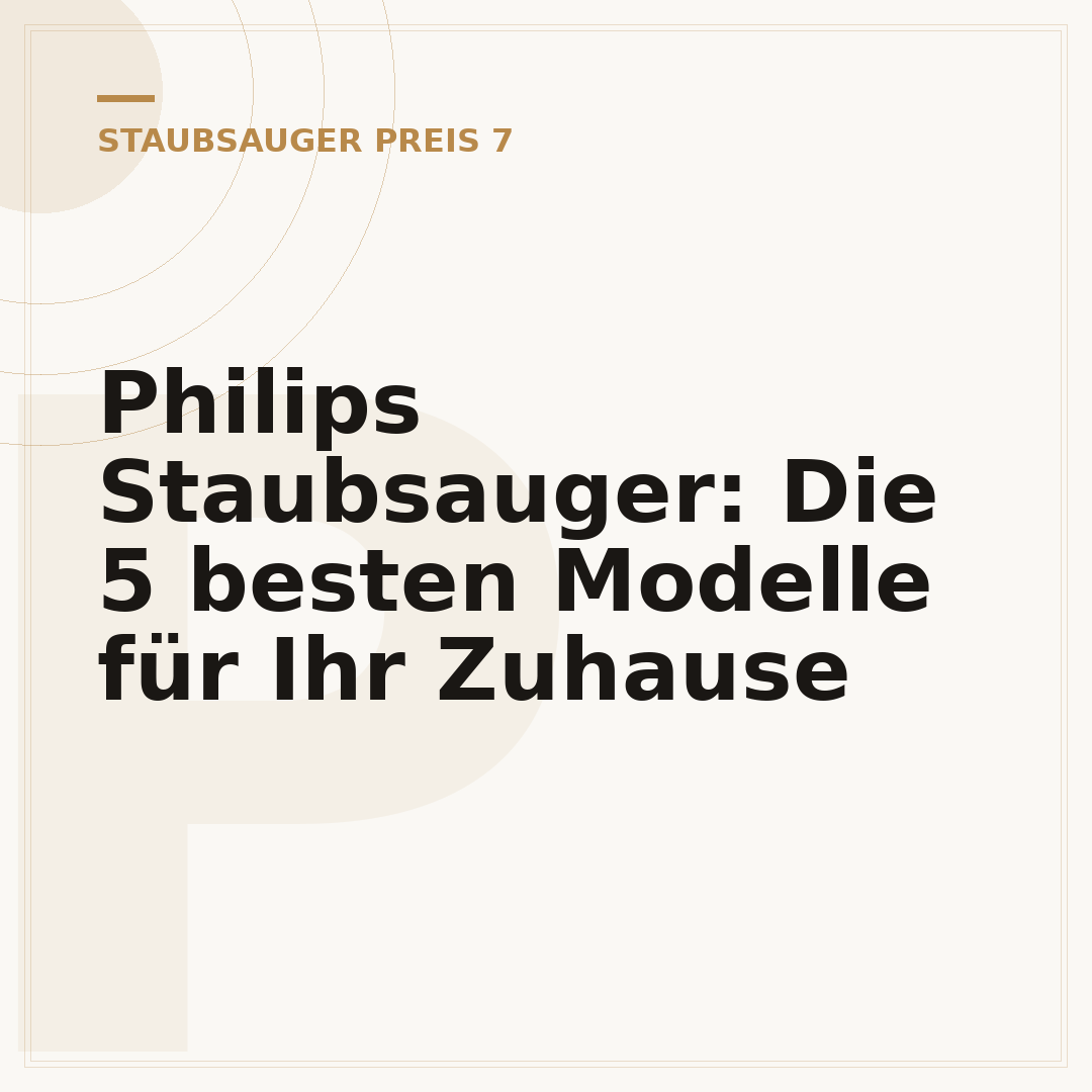 Philips Staubsauger: Die 5 besten Modelle für Ihr Zuhause